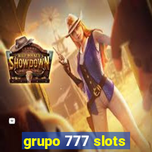 grupo 777 slots